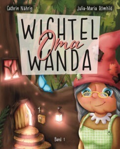 Wichtel Wanda Wichtelbuch Wichteltür Oma Mama kann alles Kinderbuch Wichteltuere Weihnachten