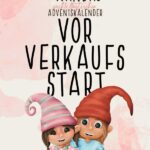 wichtel adventskalender vorverkaufsstart